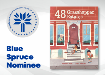 Blue Spruce Nominee: 48 Grasshopper Estates by Sara de Waal & Erika Medina (book cover)